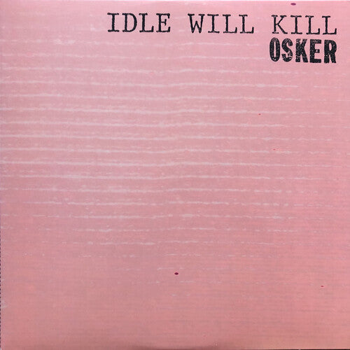 Osker: Idle Will Kill