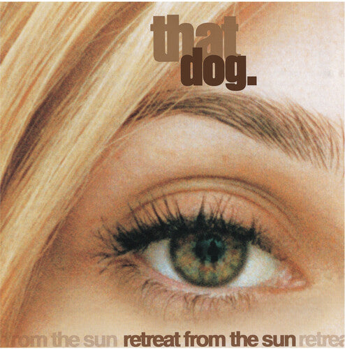 That Dog: Retreat From The Sun