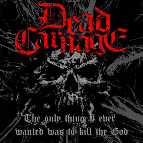 Dead Carnage & Soul Massacre: Only Thing I Ever Wanted Was To Kill The God / 1000 WAYS TO DIE