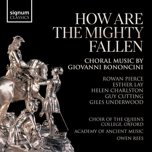Bononcini / Nurse / Underwood: How Are The Mighty Fallen - Choral Music by Giovanni Bononcini