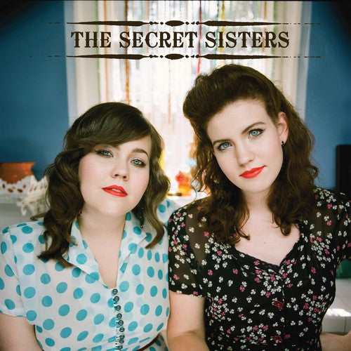 Secret Sisters: The Secret Sisters
