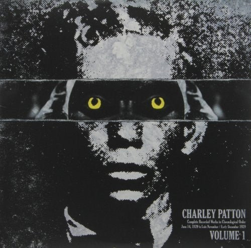 Patton, Charley: Complete Recorded Works In Chronological Order, Vol. 1