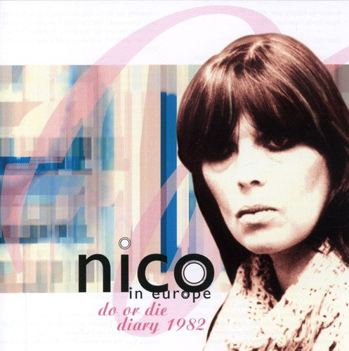 Nico: Nico In Europe - Do Or Die Diary 1982