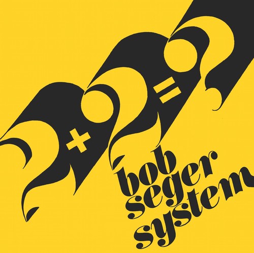 Bob Seger System: 2+2=? / Ivory