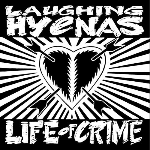 Laughing Hyenas: Life Of Crime