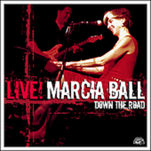 Ball, Marcia: Marcia Ball Live: Down the Road