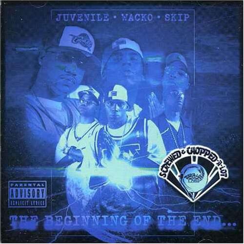 Juvenile / Wacko / Skip: Beginning of the End: Screwed