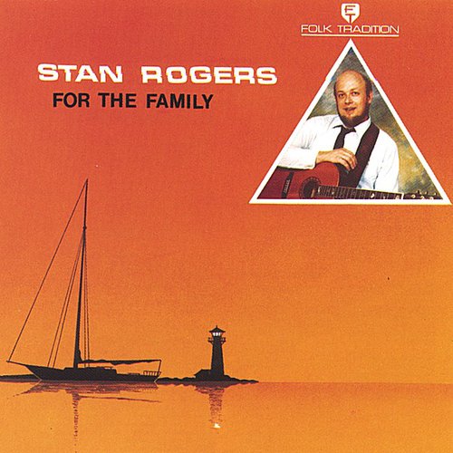 Rogers, Stan: For the Family