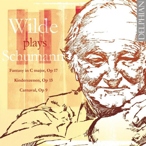 Schumann / Wilde: Wilde Plays Schumann