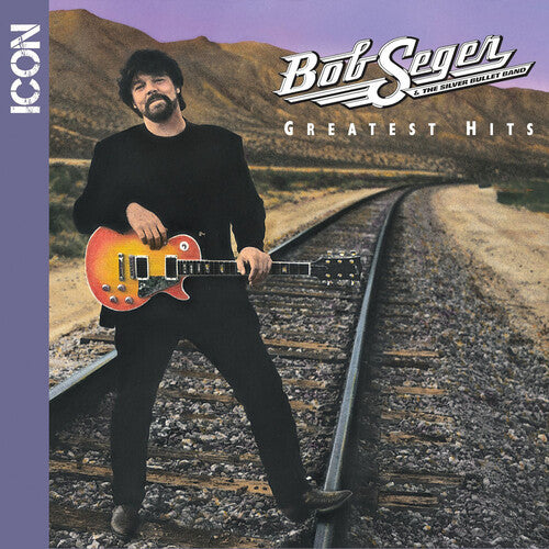 Seger, Bob & the Silver Bullet Band: Greatest Hits