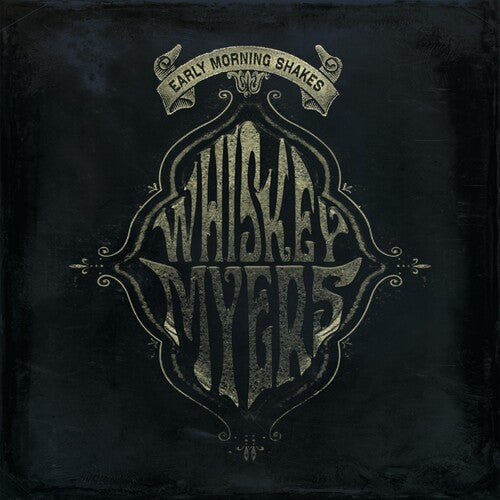 Whiskey Myers: Early Morning Shakes