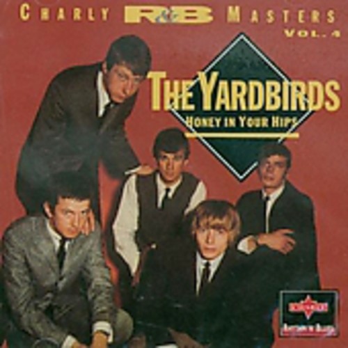 Yardbirds: Honey In Your Hips