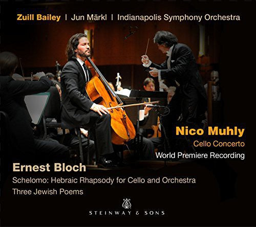 Muhly / Bloch / Bailey / Markl / Indianapolis Sym: Cello Con Schelomo