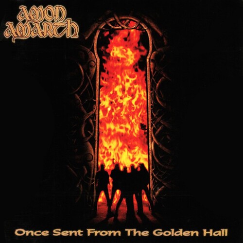 Amon Amarth: Once Sent From The Golden Hall