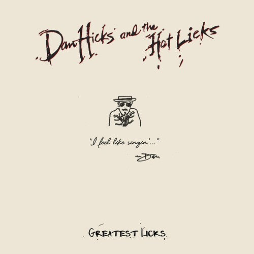 Hicks, Dan & Hot Licks: Greatest Licks - I Feel Like Singin'