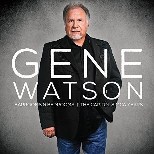 Watson, Gene: Barrooms & Bedrooms: Capital & MCA Years