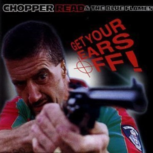 Read, Chopper / Blue Flames: Get Your Ears Off!