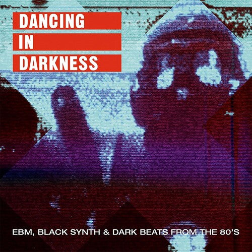 Dancing in Darkness / Various: Dancing In Darkness - EBM Black Synth & Dark Beats From the 80's(Various Artists)