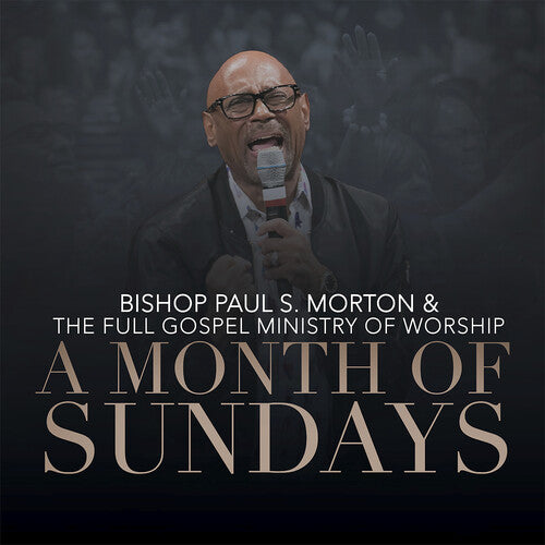 Morton, Bishop Paul S / Full Gospel Ministry of: A Month Of Sundays