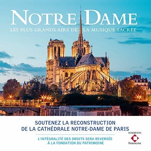 Notre-Dame: Les Plus Grands Airs De La Musique: Notre-Dame: Les Plus Grands Airs De La Musique Sacree