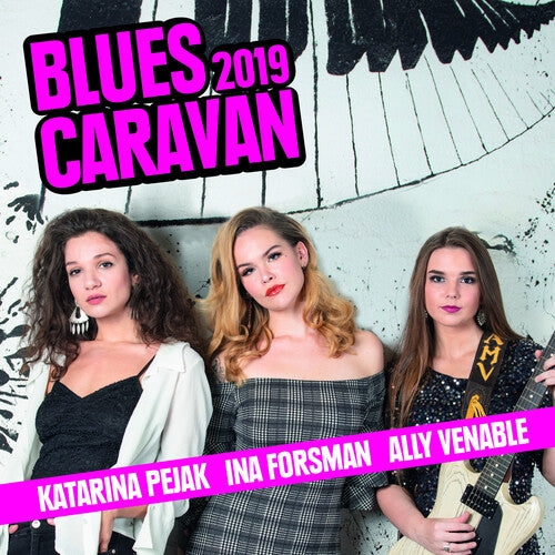 Venable, Ally / Pejak, Katarina / Forsman, Ina: Blues Caravan 2019