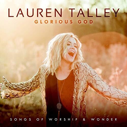 Talley, Lauren: Glorious God, Songs Of Worship & Wonder