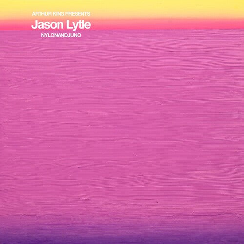 Lytle, Jason: Arthur King Presents Jason Lytle: Nylonandjuno