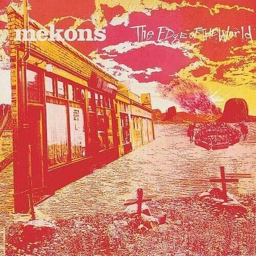 Mekons: Edge Of The World