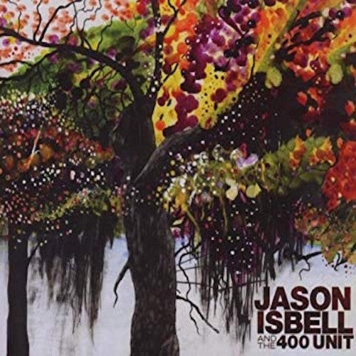 Isbell, Jason & 400 Unit: Jason And The 400 Unit