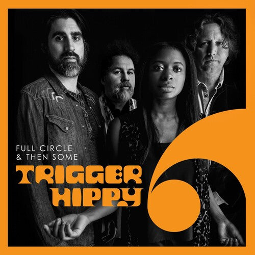 Trigger Hippy: Full Circle And Then Some