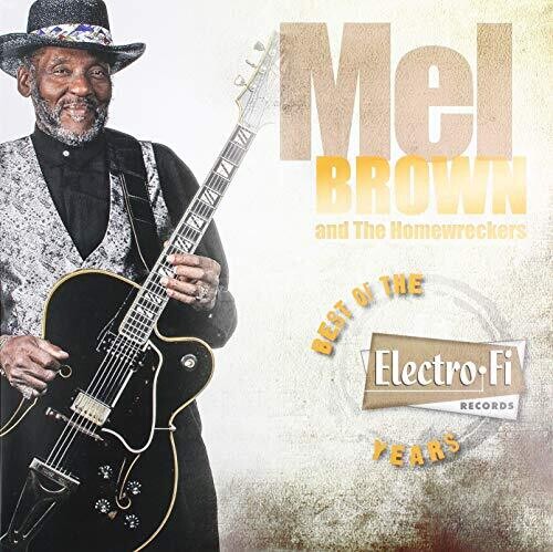 Brown, Mel & the Homewreckers: Mel Brown Best Of The Electro Fi Record Years