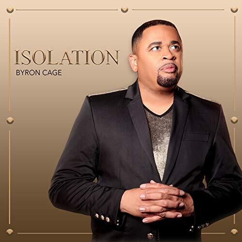 Cage, Byron: Isolation