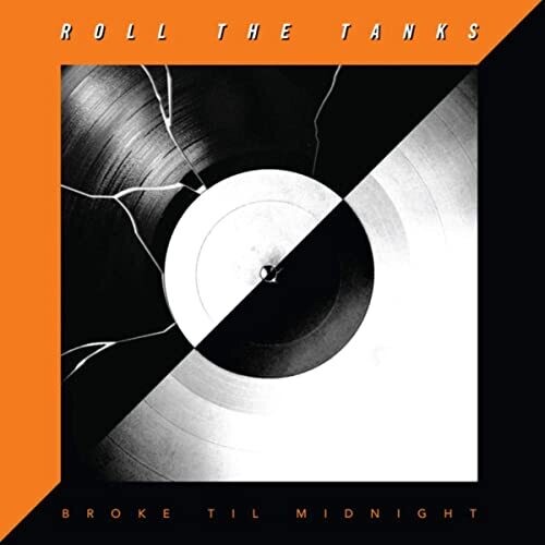 Roll the Tanks: Broke Til Midnight