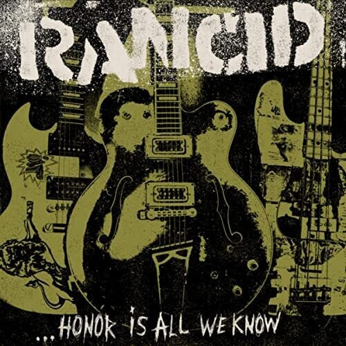 Rancid: Honor Is All We Know