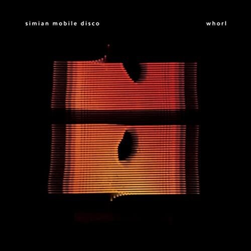 Simian Mobile Disco: Whorl