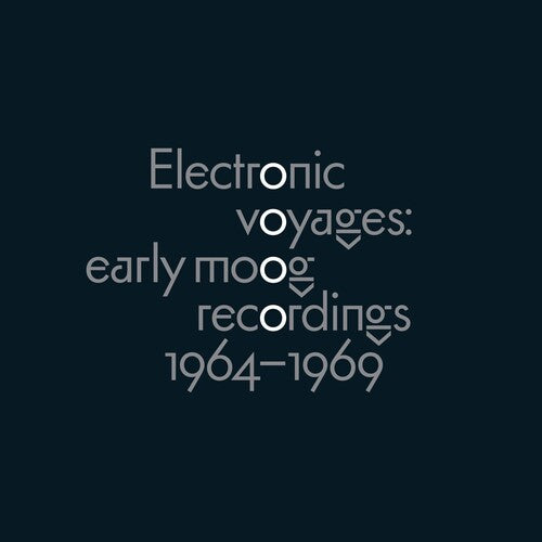 Electronic Voyages: Early Moog Recordings 1964-69: Electronic Voyages: Early Moog Recordings 1964-1969 / Various