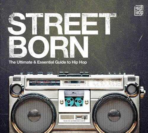 Street Born: Ultimate & Essential Guide to Hip-Hop: Street Born: Ultimate & Essential Guide To Hip-Hop / Various