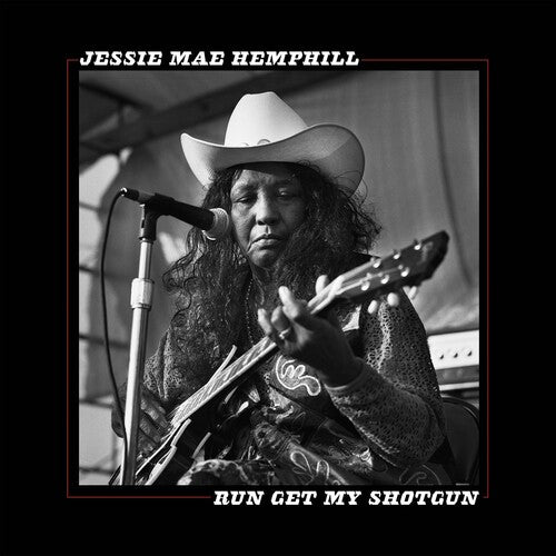 Hemphill, Jessie Mae: Run Get My Shotgun