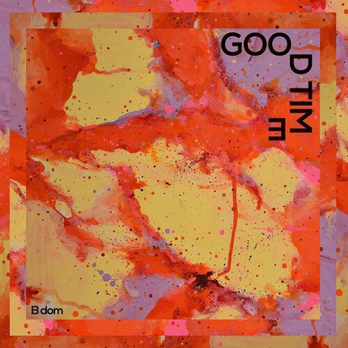 B Dom: Good Time