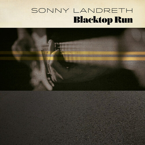 Landreth, Sonny: Blacktop Run