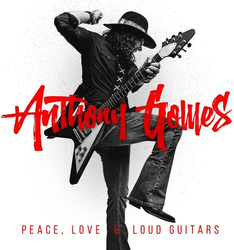 Gomes, Anthony: Peace, Love & Loud Guitars