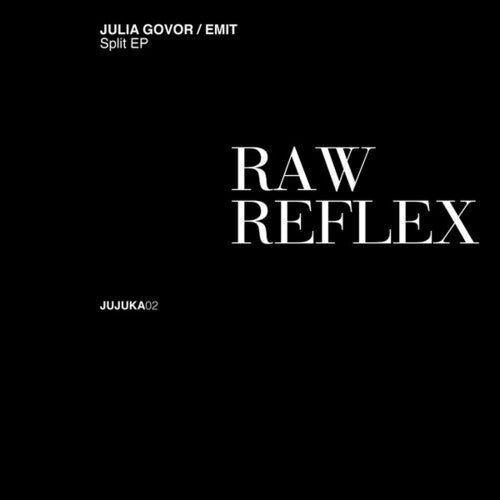 Govor, Julia / Emit: Raw Reflex