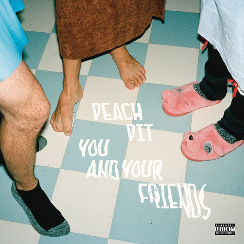 Peach Pit: You And Your Friends