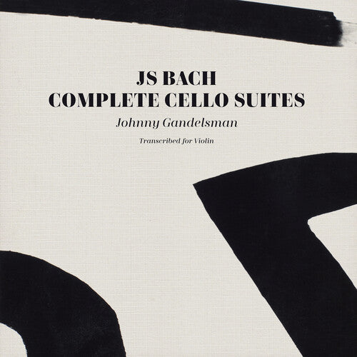 Gandelsman, Johnny: Js Bach: Complete Cello Suites (Transcribed For Violin)