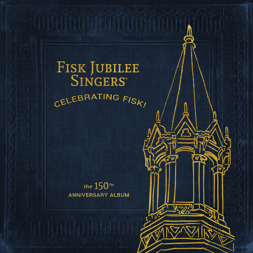 Fisk Jubilee Singers: Celebrating Fisk! (The 150th Anniversary Album)