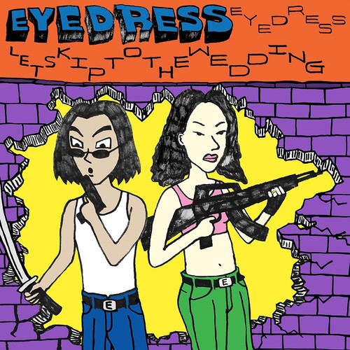 Eyedress: Let's Skip To The Wedding