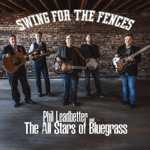 Leadbetter, Phil & the All Stars of Bluegrass: Swing For The Fences