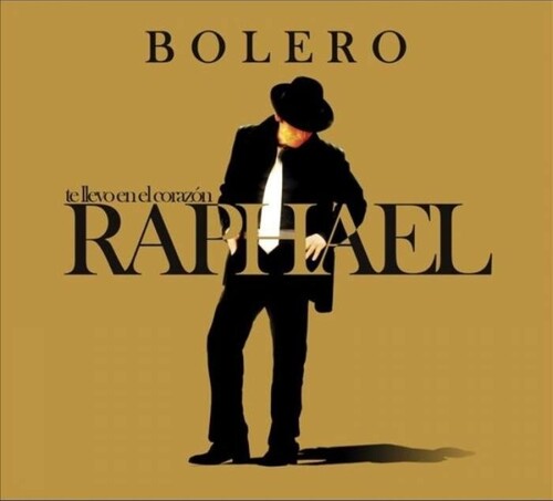 Raphael: Te Llevo En El Corazon: Bolero