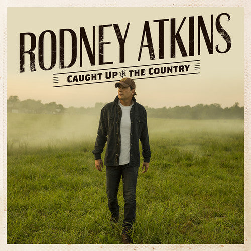 Atkins, Rodney: Caught Up In The Country