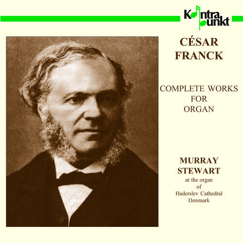 Franck / Stewart, Murray: Complete Works for Organ